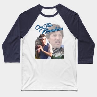 Uncle Rico - Over Them Mountains Baseball T-Shirt